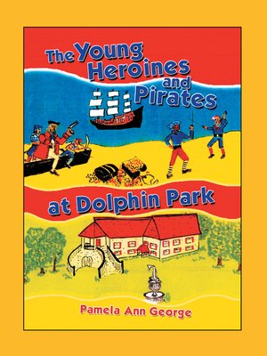 cover image of The Young Heroines and Pirates at Dolphin Park